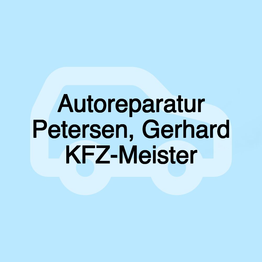 Autoreparatur Petersen, Gerhard KFZ-Meister