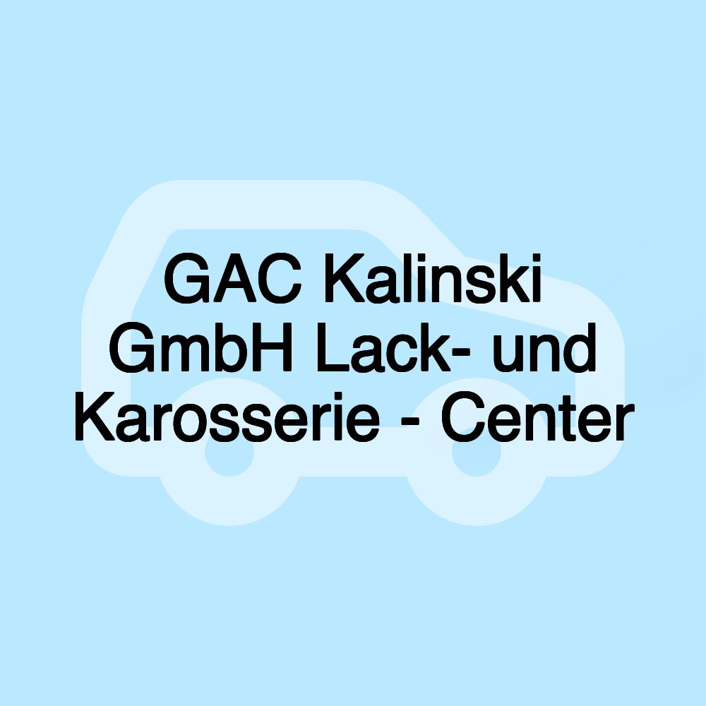 GAC Kalinski GmbH Lack- und Karosserie - Center