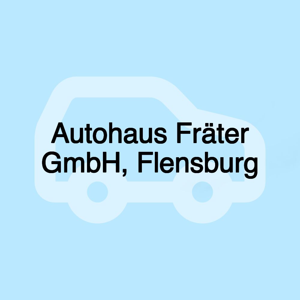 Autohaus Fräter GmbH, Flensburg