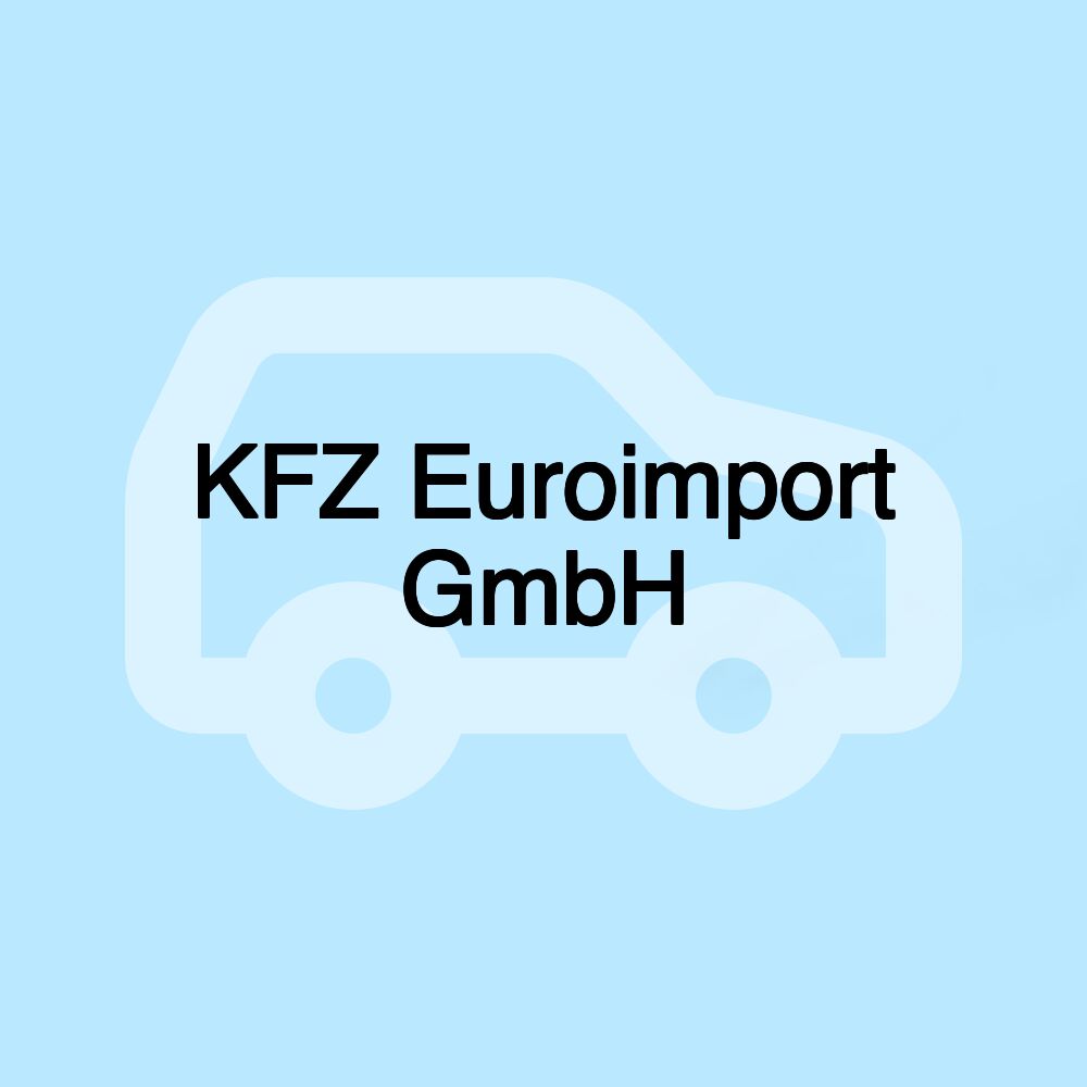 KFZ Euroimport GmbH