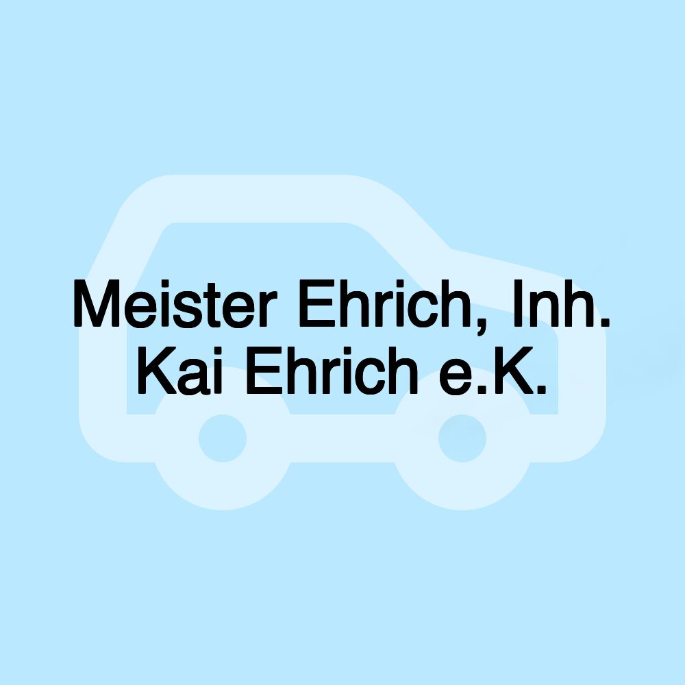 Meister Ehrich, Inh. Kai Ehrich e.K.