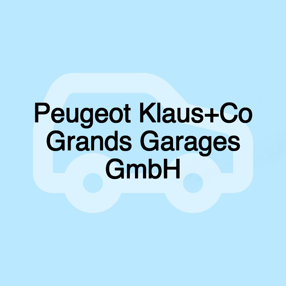 Peugeot Klaus+Co Grands Garages GmbH