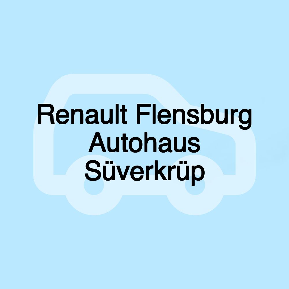 Renault Flensburg Autohaus Süverkrüp