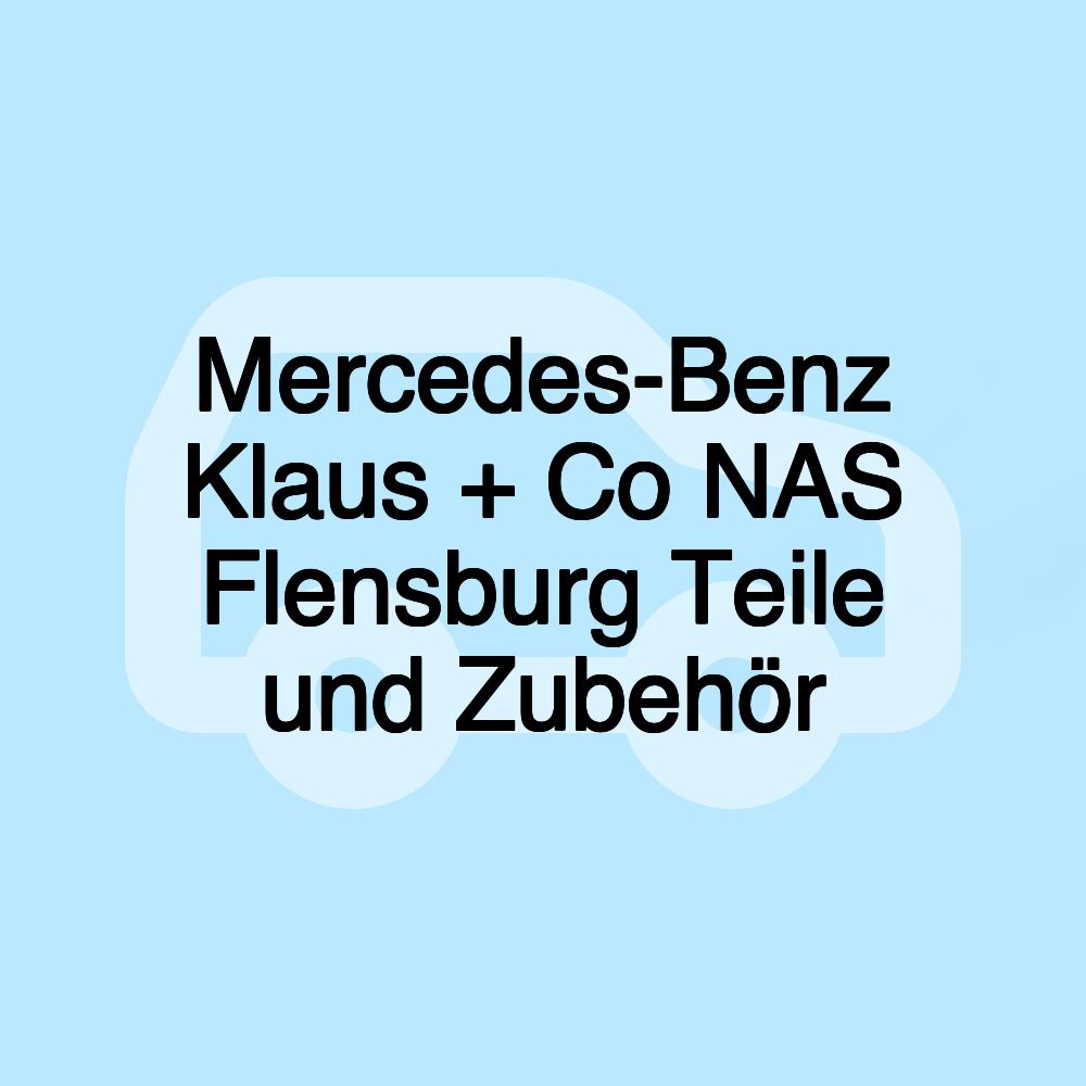 Mercedes-Benz Klaus + Co NAS Flensburg Teile und Zubehör