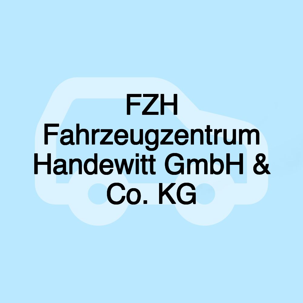 FZH Fahrzeugzentrum Handewitt GmbH & Co. KG