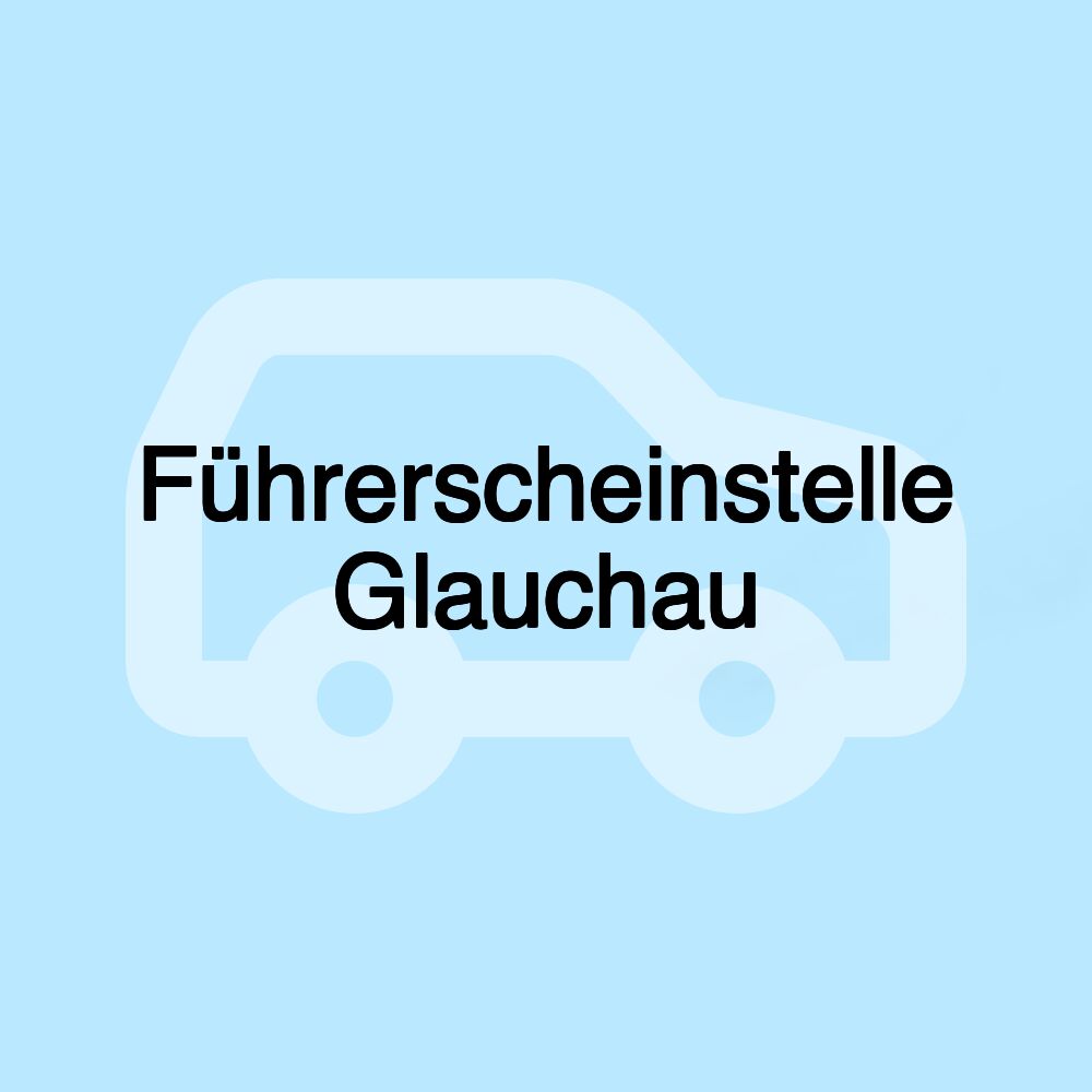 Führerscheinstelle Glauchau