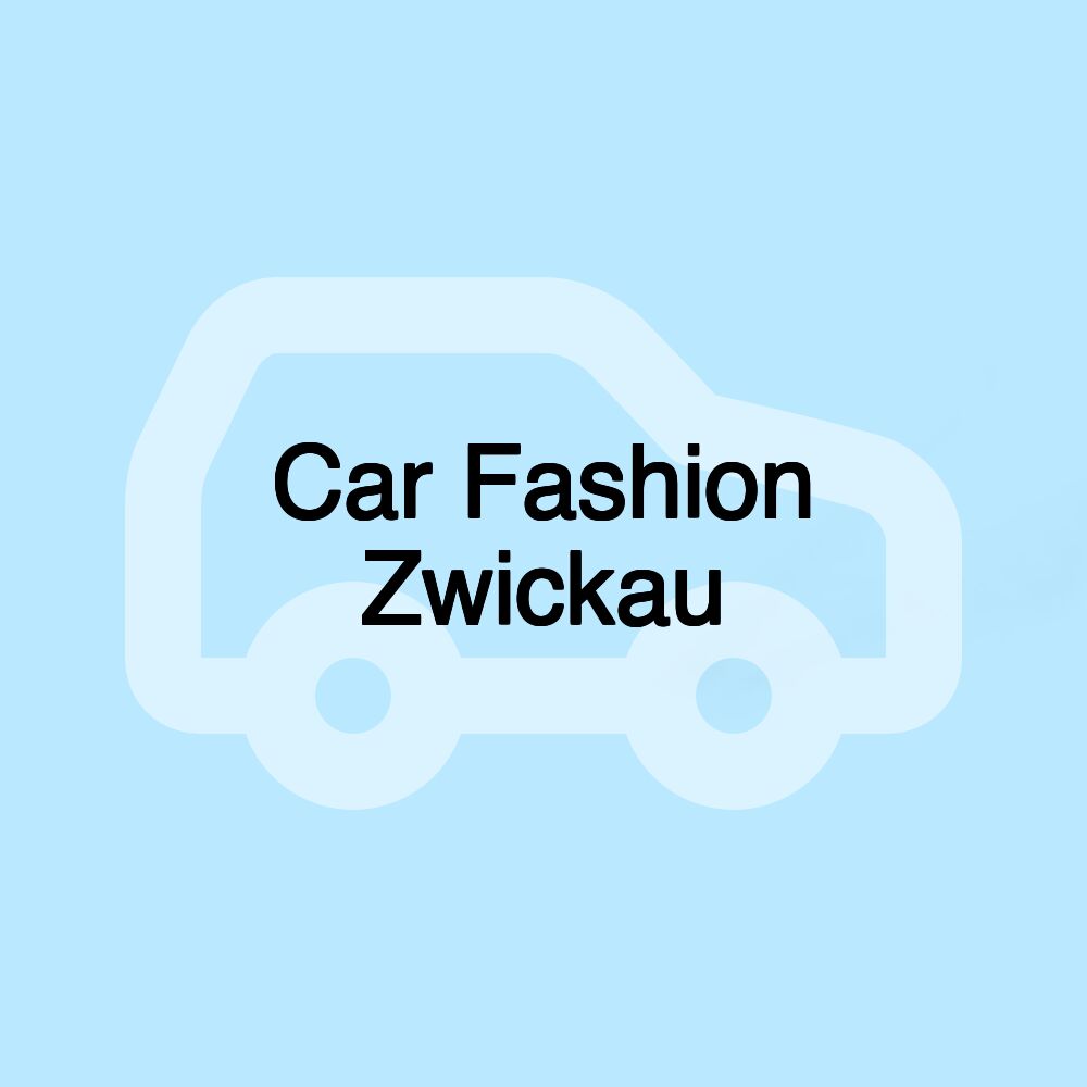 Car Fashion Zwickau