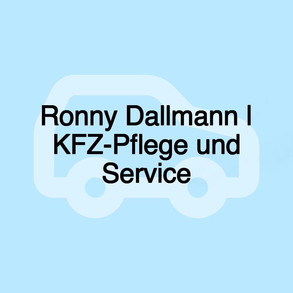 Ronny Dallmann | KFZ-Pflege und Service