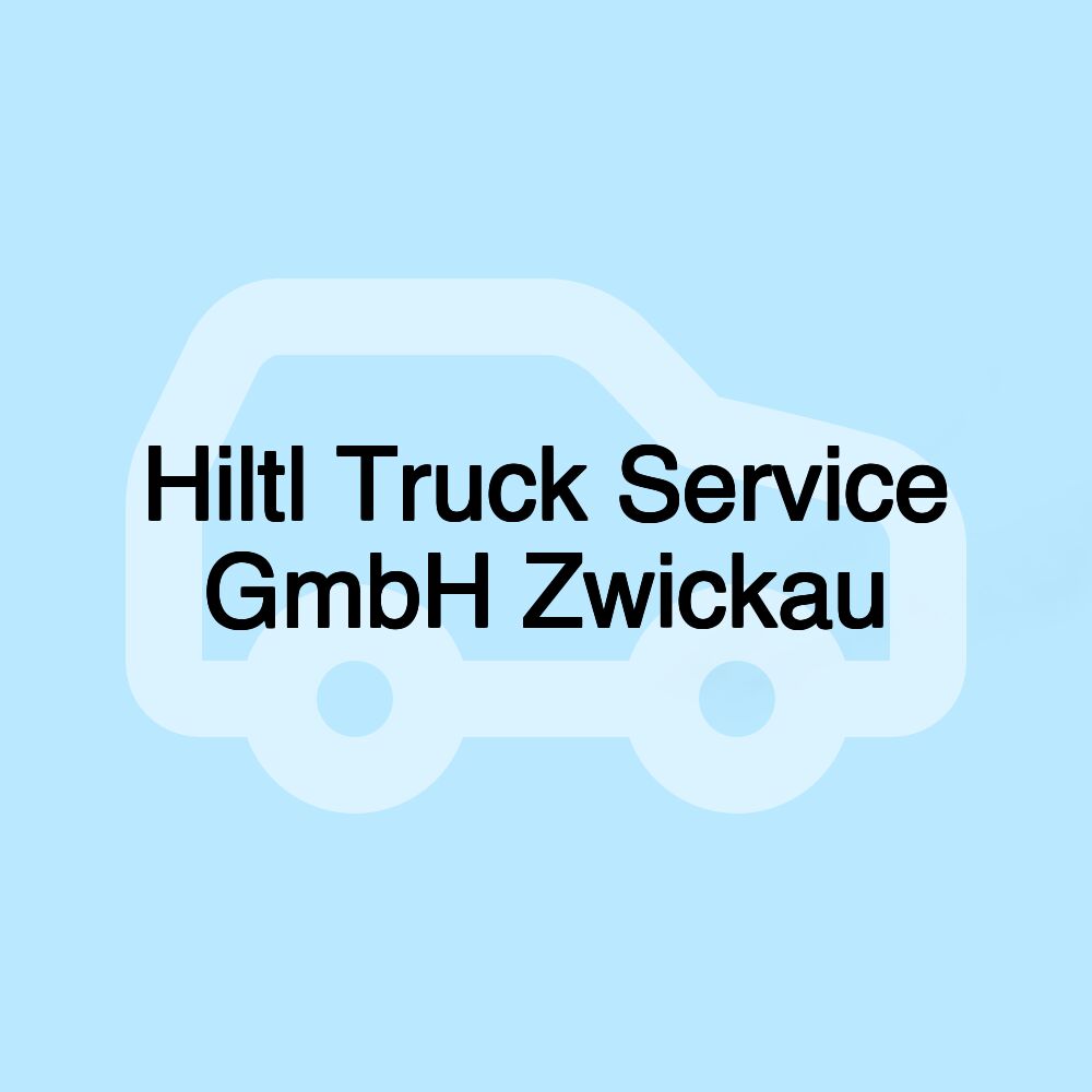 Hiltl Truck Service GmbH Zwickau