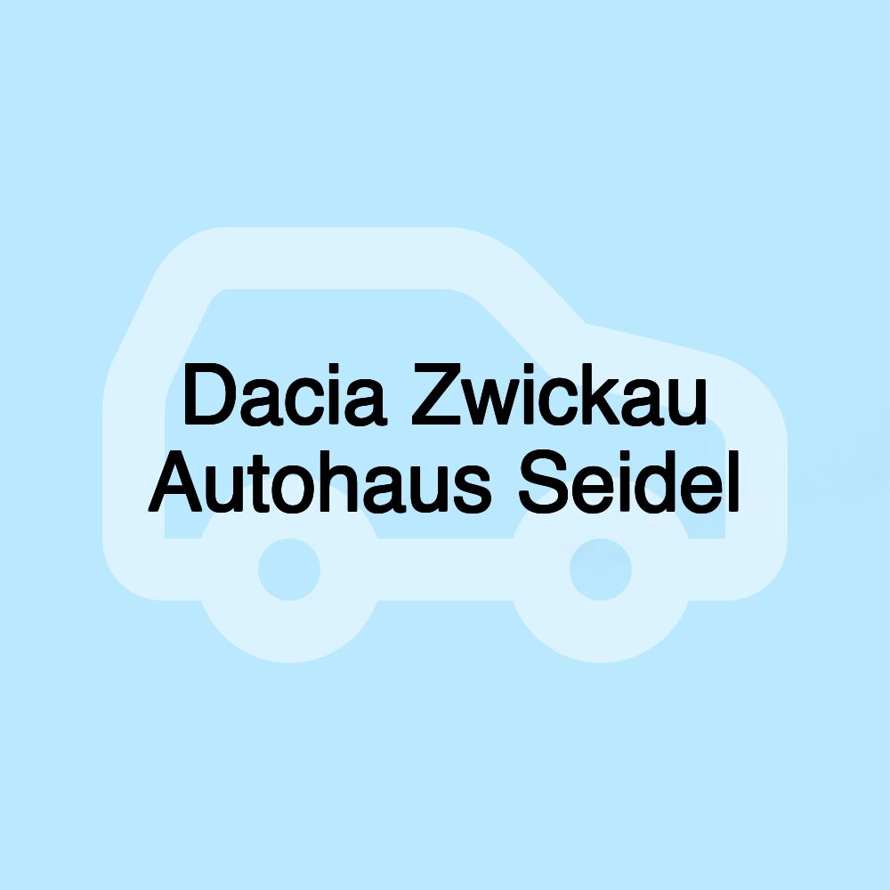 Dacia Zwickau Autohaus Seidel