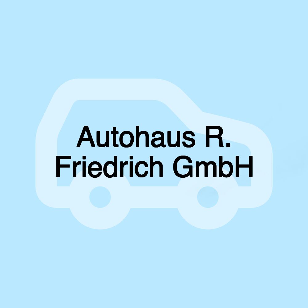 Autohaus R. Friedrich GmbH