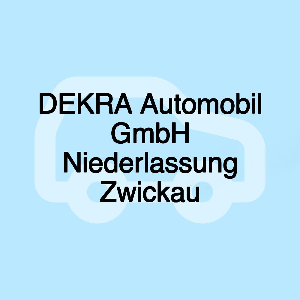 DEKRA Automobil GmbH Niederlassung Zwickau