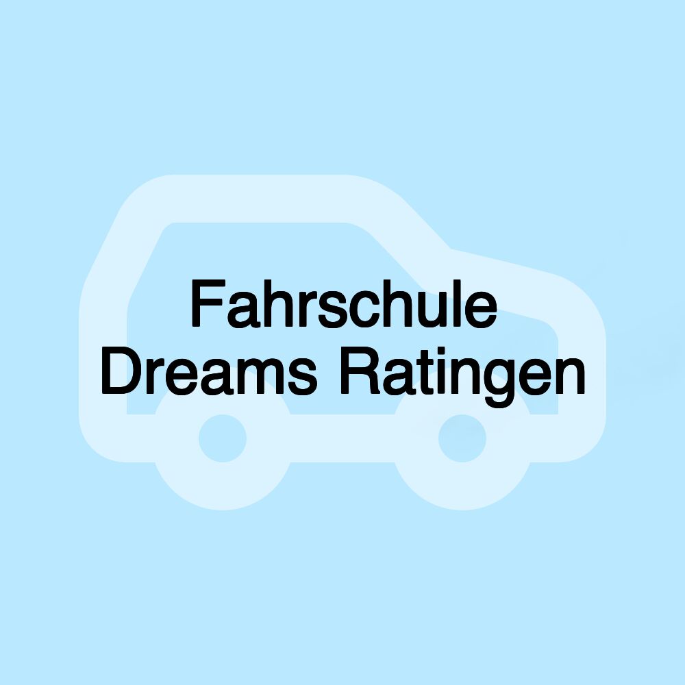 Fahrschule Dreams Ratingen