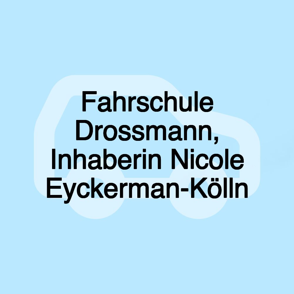 Fahrschule Drossmann, Inhaberin Nicole Eyckerman-Kölln