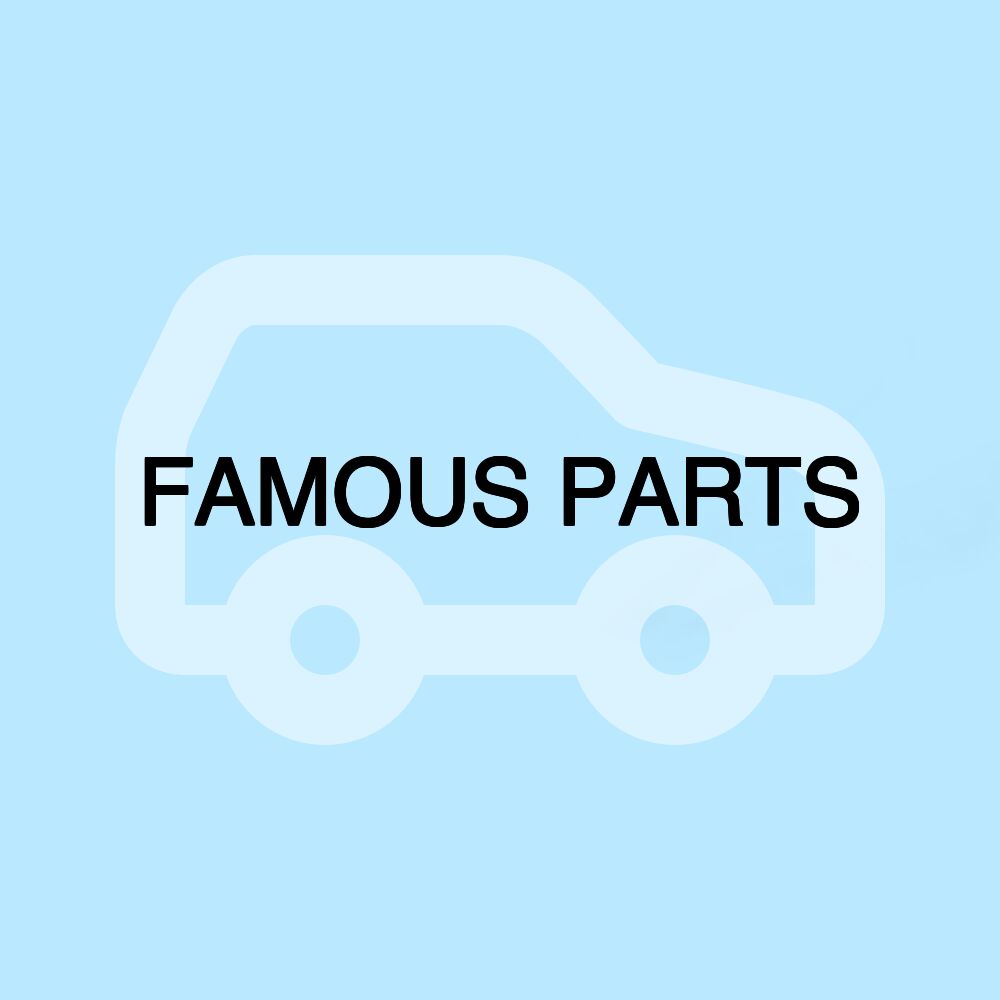 FAMOUS PARTS