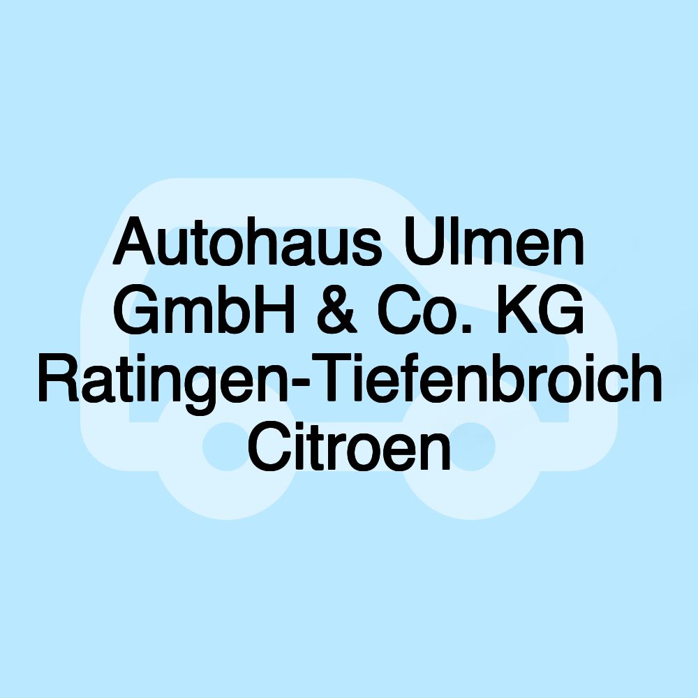 Autohaus Ulmen GmbH & Co. KG Ratingen-Tiefenbroich Citroen