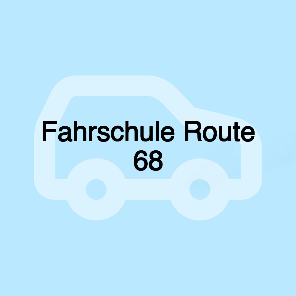 Fahrschule Route 68