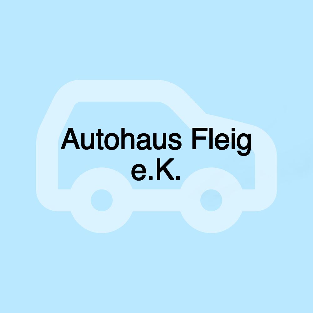 Autohaus Fleig e.K.