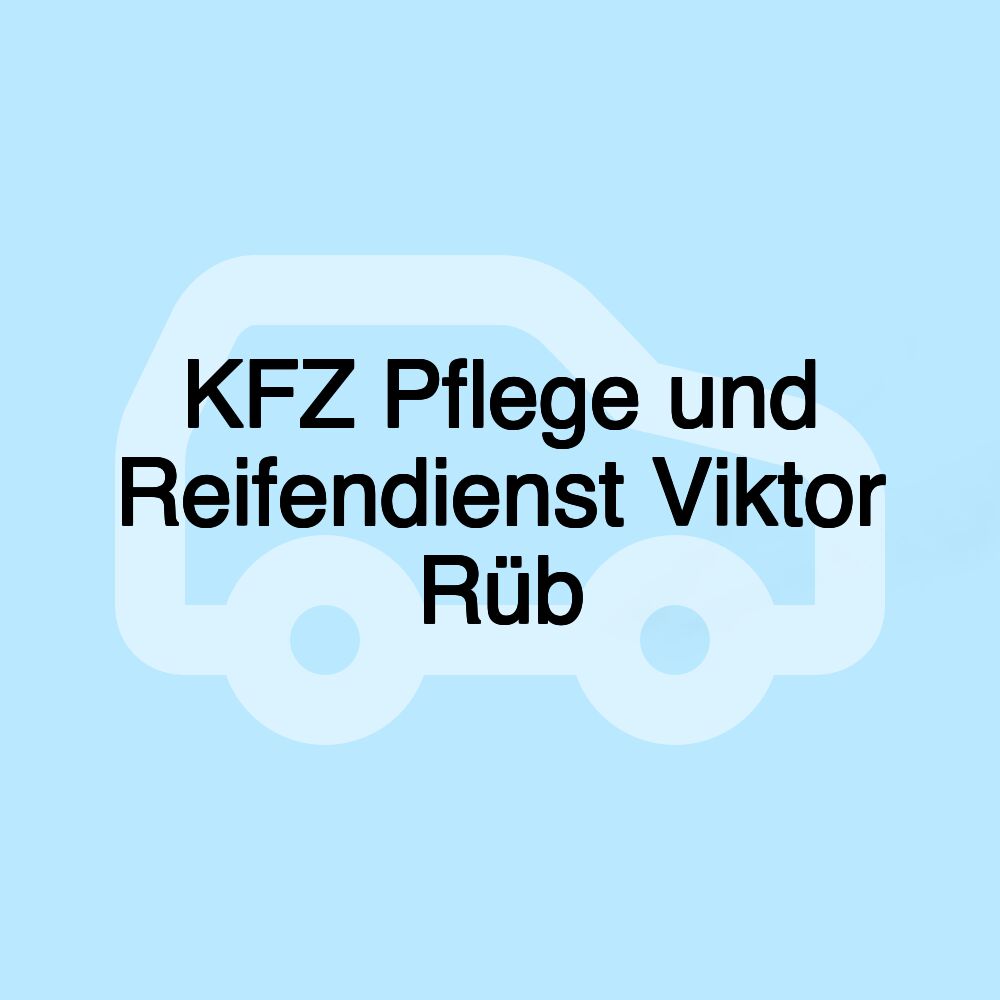 KFZ Pflege und Reifendienst Viktor Rüb