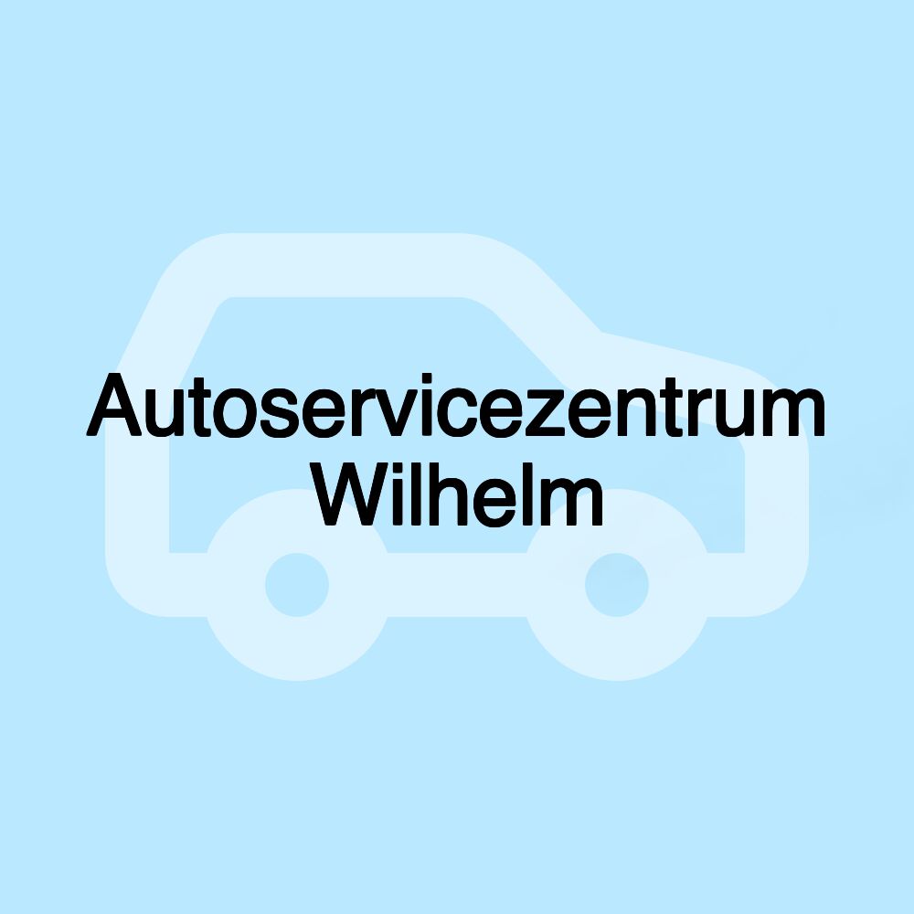 Autoservicezentrum Wilhelm