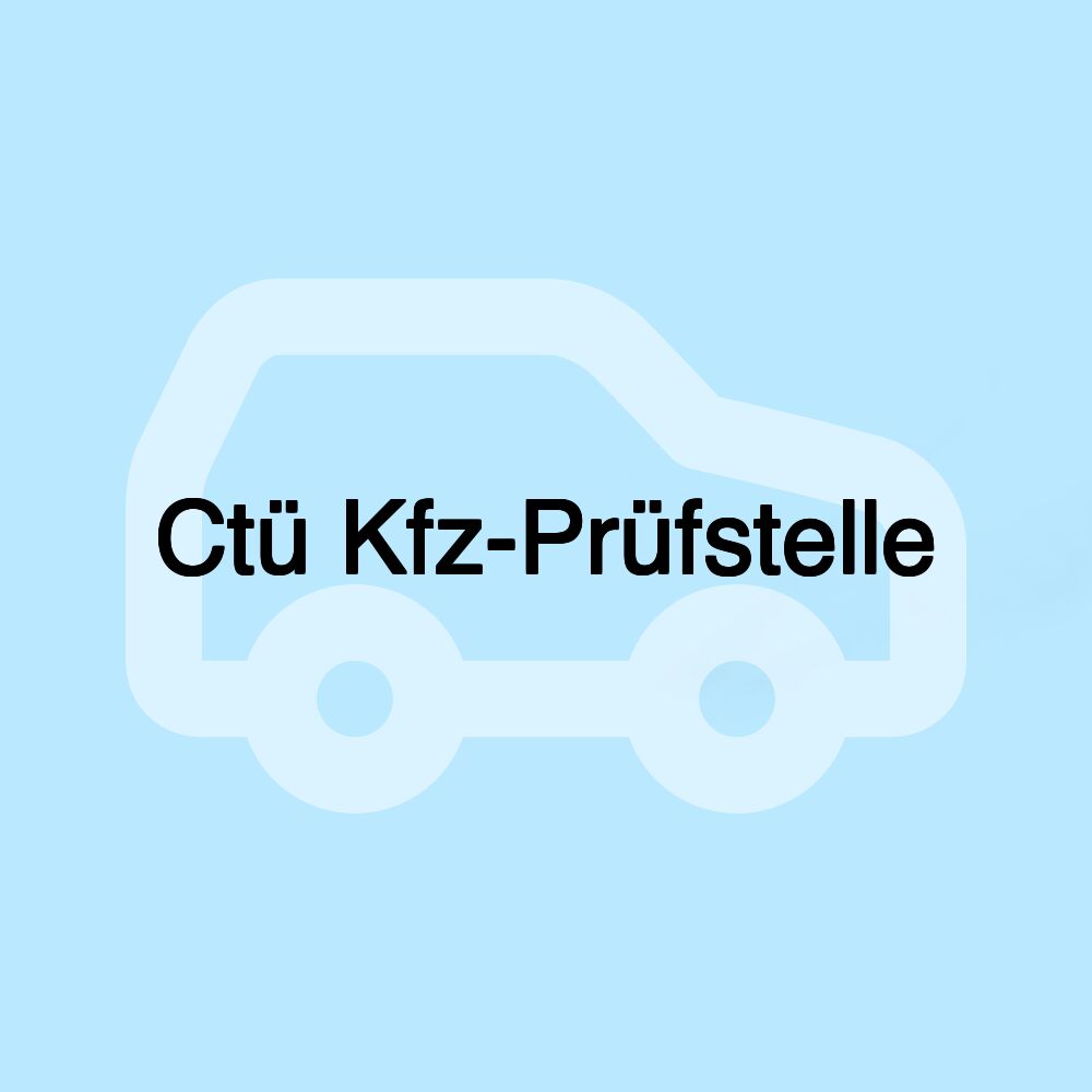 Ctü Kfz-Prüfstelle