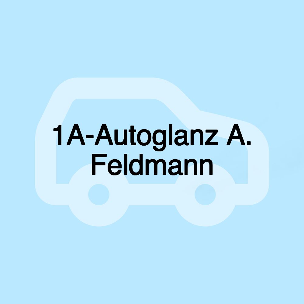 1A-Autoglanz A. Feldmann