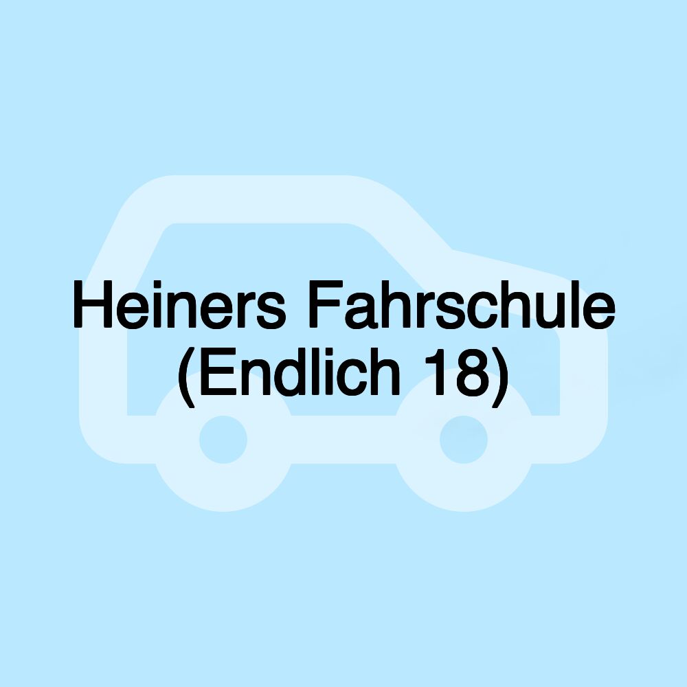 Heiners Fahrschule (Endlich 18)