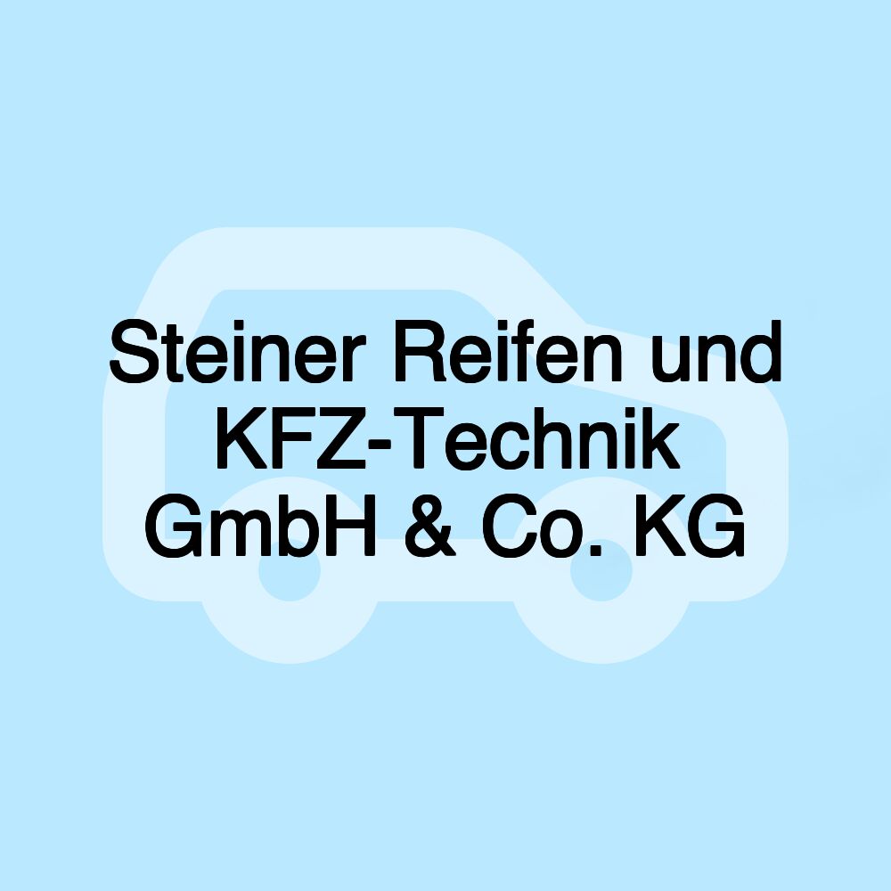 Steiner Reifen und KFZ-Technik GmbH & Co. KG