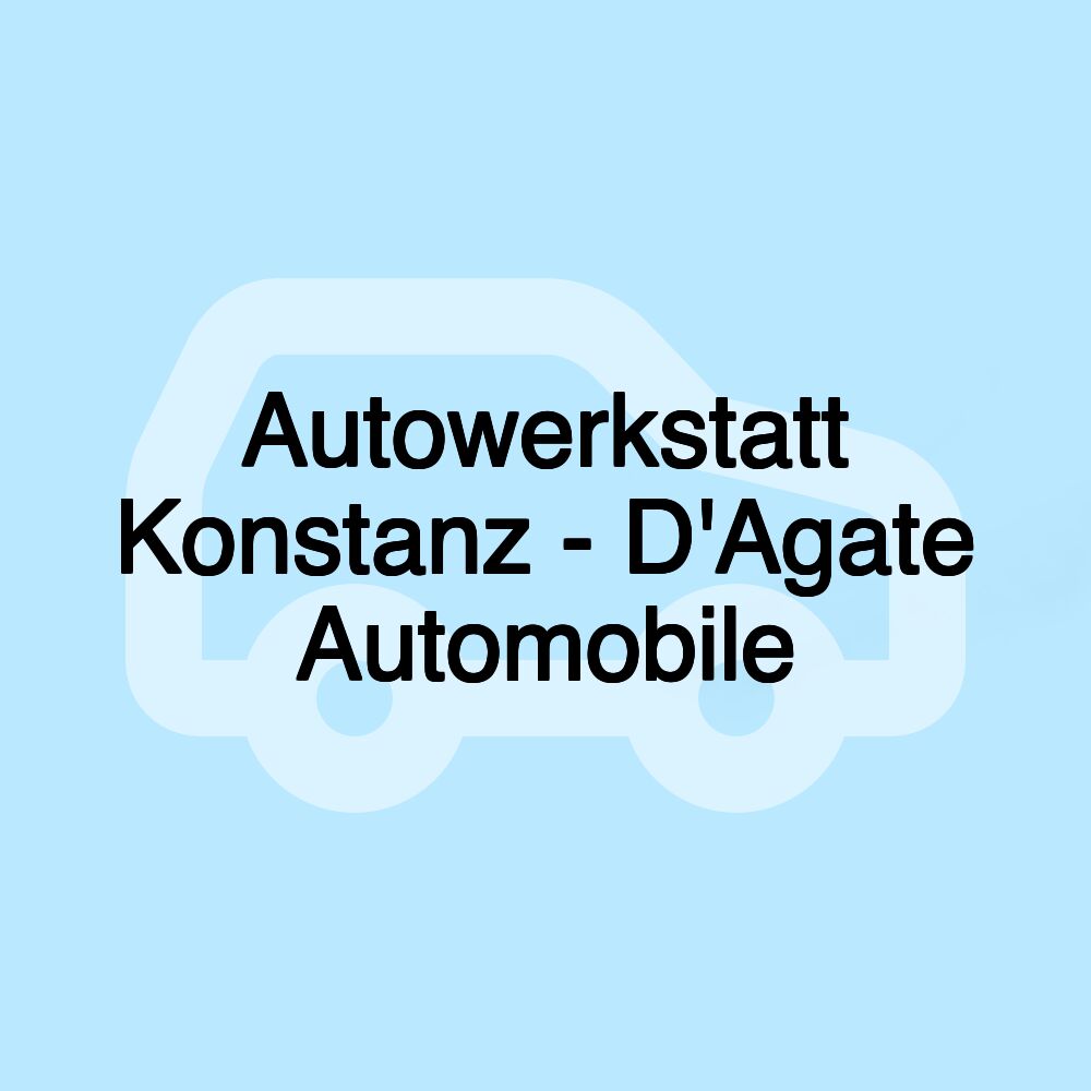 Autowerkstatt Konstanz - D'Agate Automobile