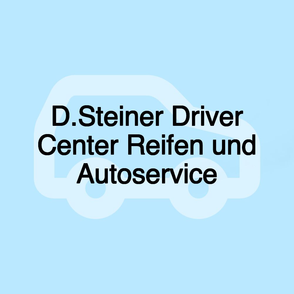 D.Steiner Driver Center Reifen und Autoservice