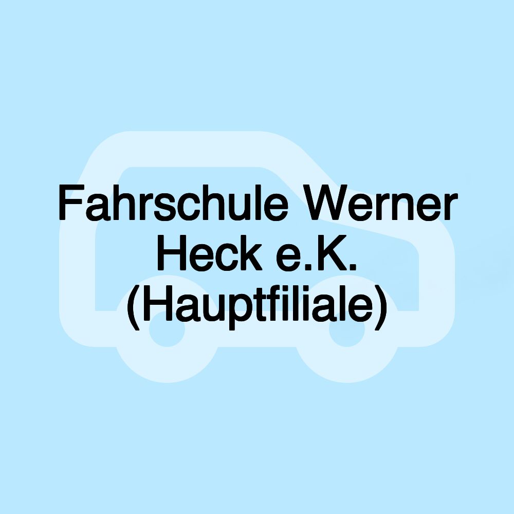 Fahrschule Werner Heck e.K. (Hauptfiliale)