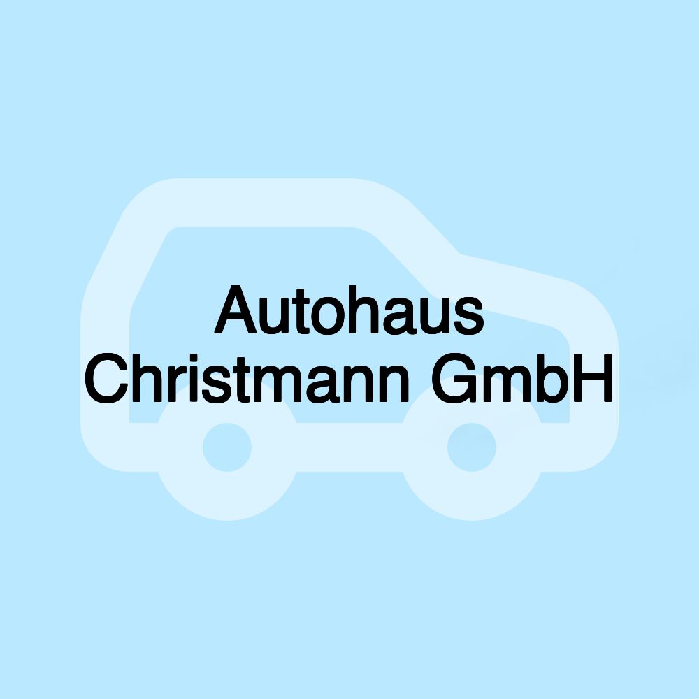 Autohaus Christmann GmbH