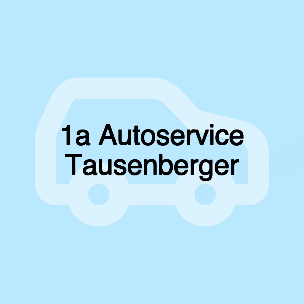 1a Autoservice Tausenberger