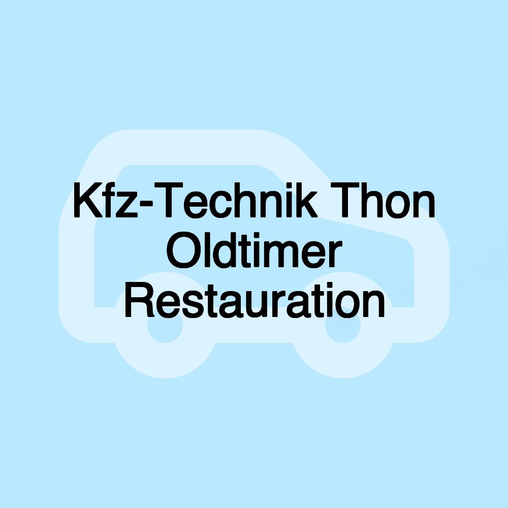 Kfz-Technik Thon Oldtimer Restauration