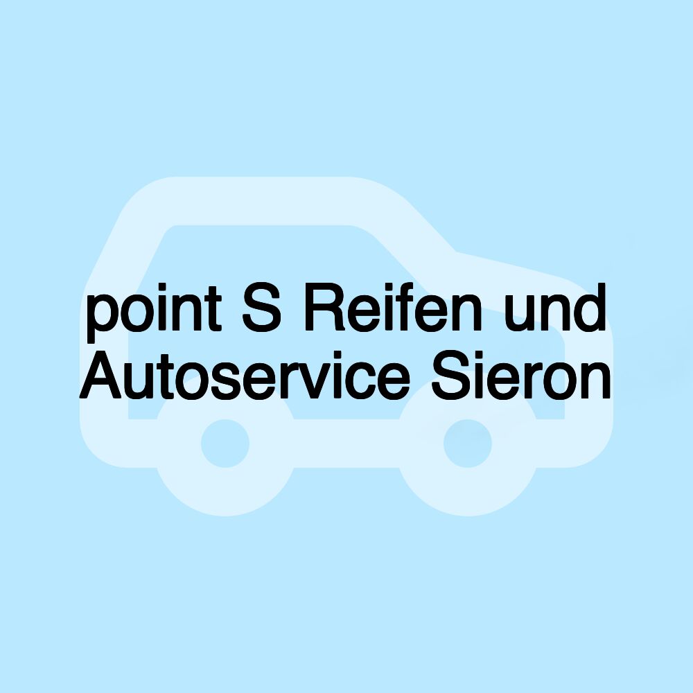 point S Reifen und Autoservice Sieron