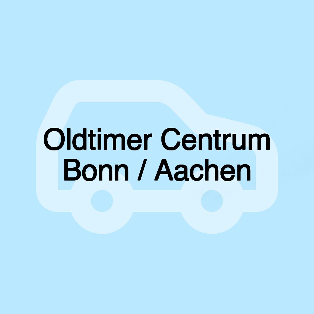 Oldtimer Centrum Bonn / Aachen