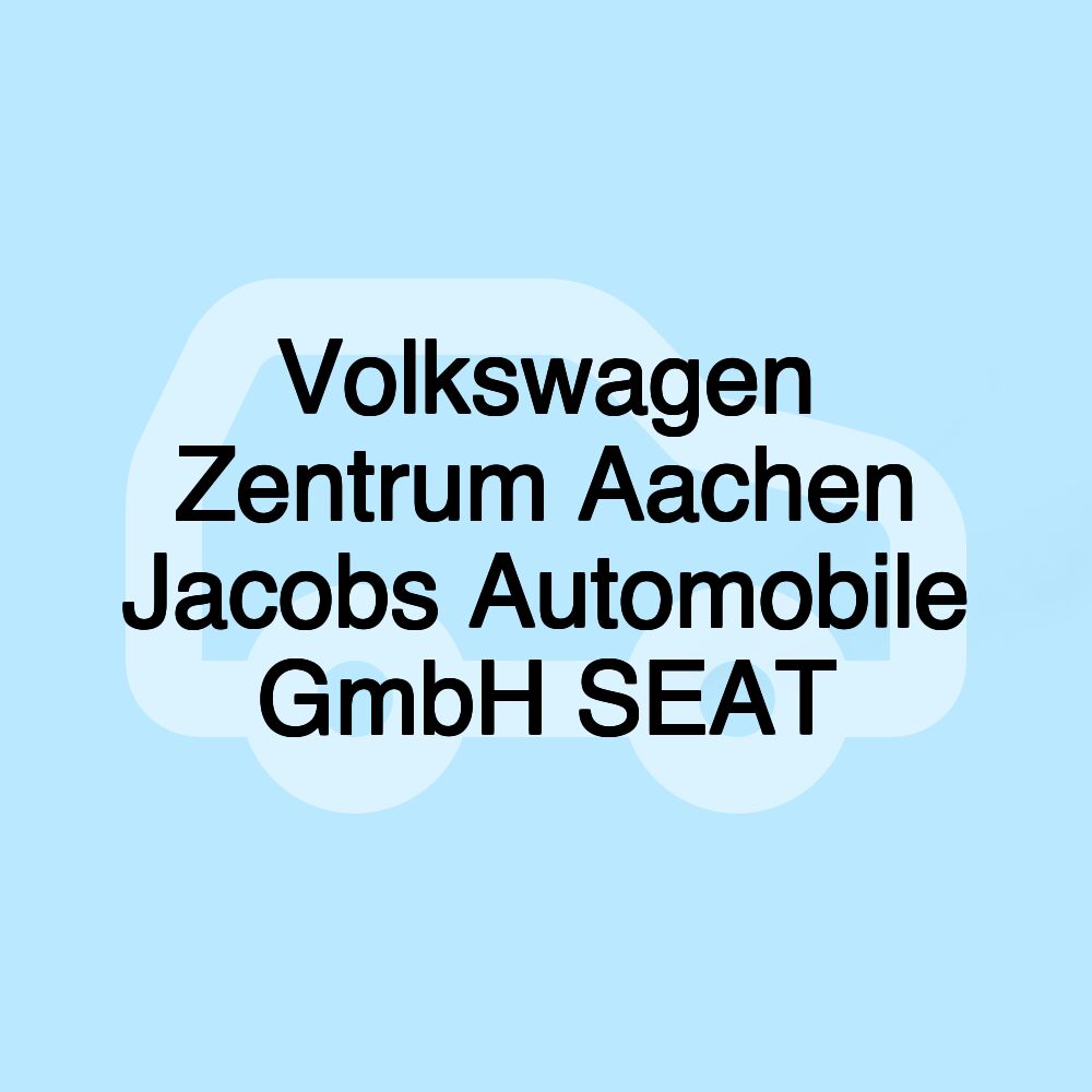 Volkswagen Zentrum Aachen Jacobs Automobile GmbH SEAT