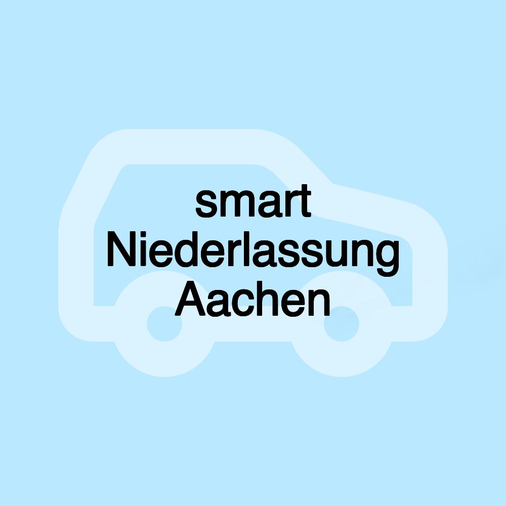 smart Niederlassung Aachen