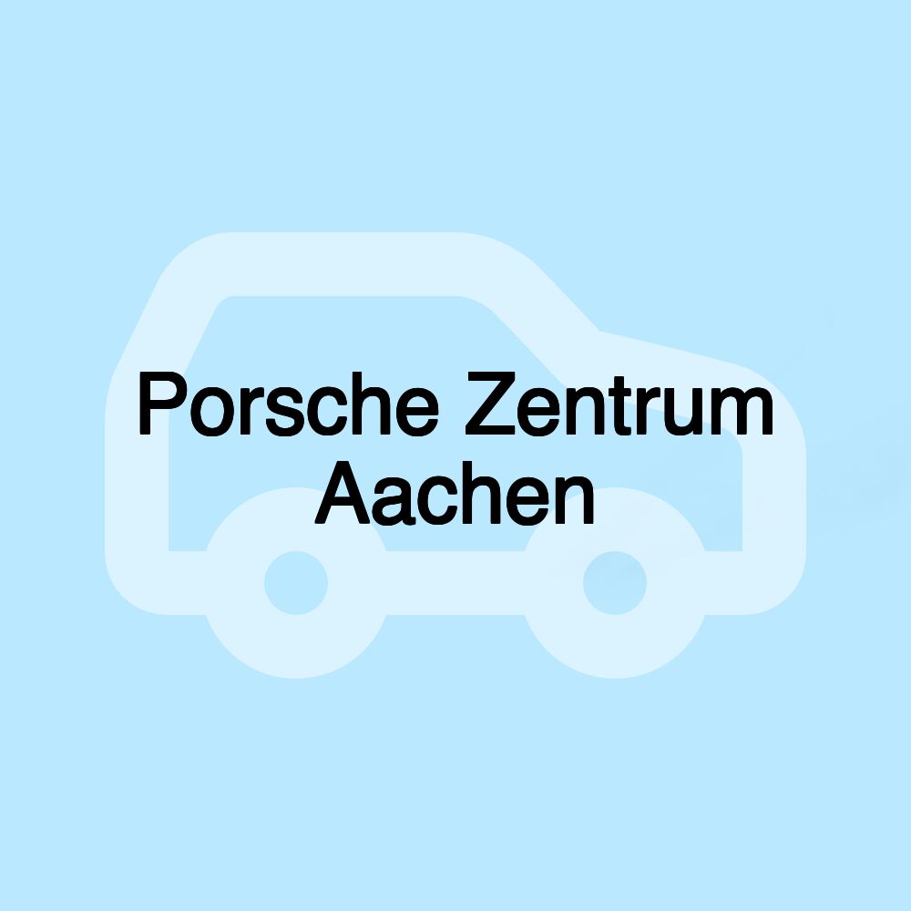 Porsche Zentrum Aachen