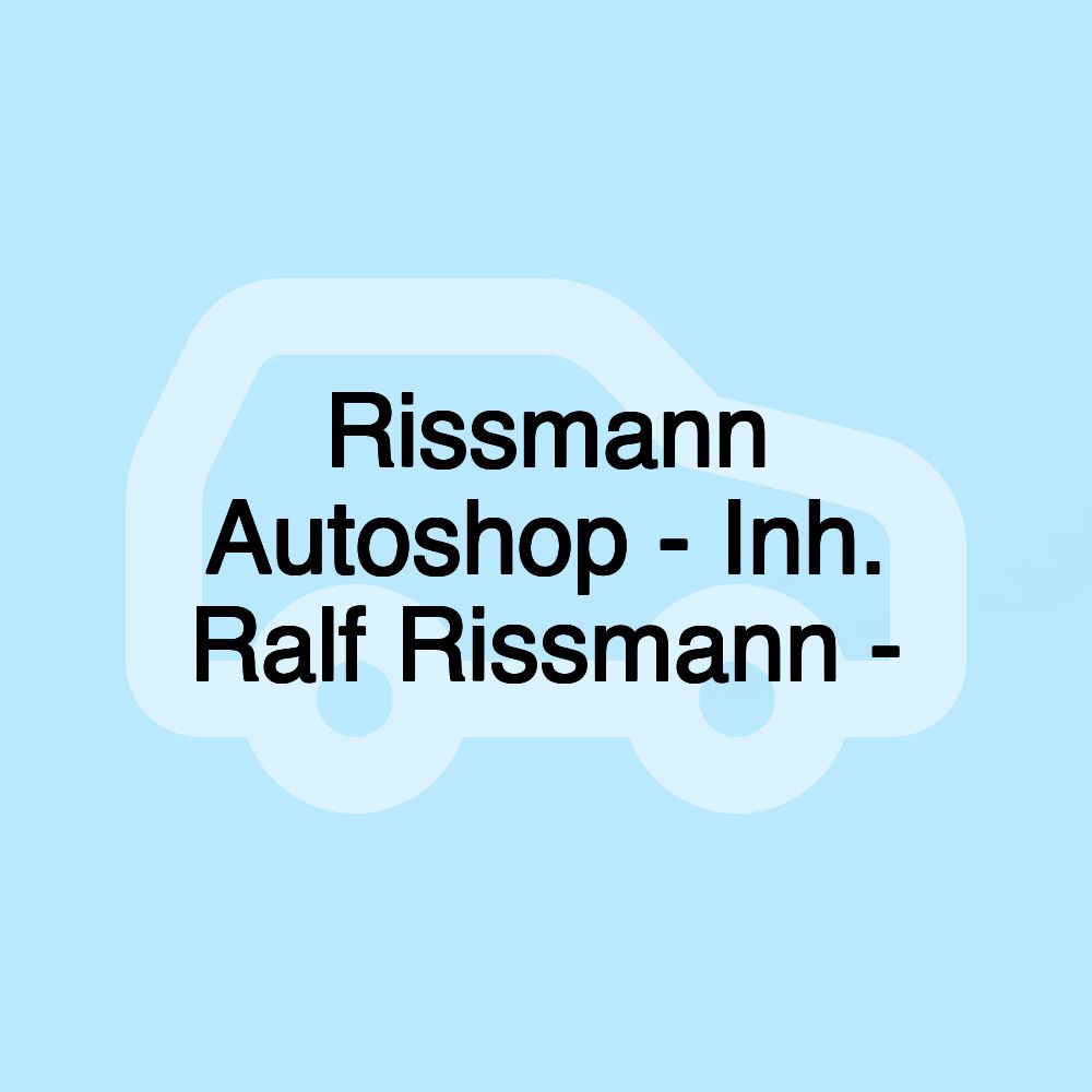 Rissmann Autoshop - Inh. Ralf Rissmann -