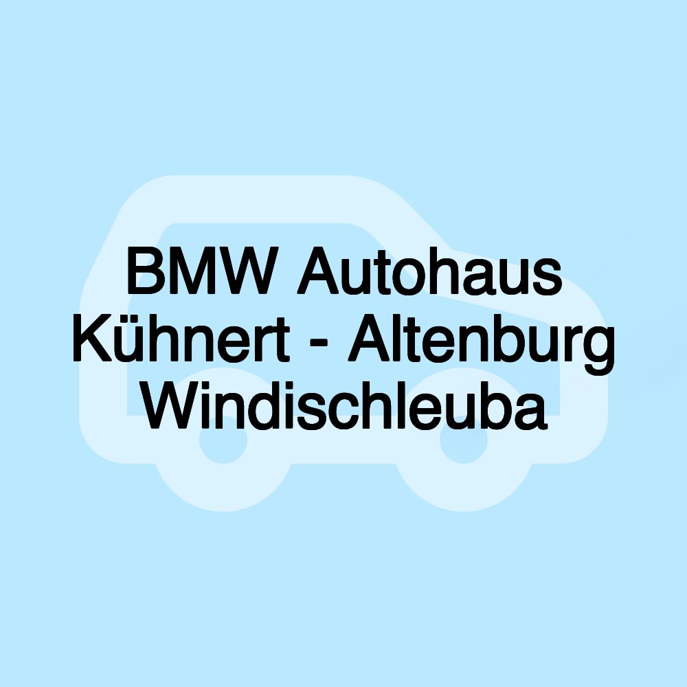 BMW Autohaus Kühnert - Altenburg Windischleuba