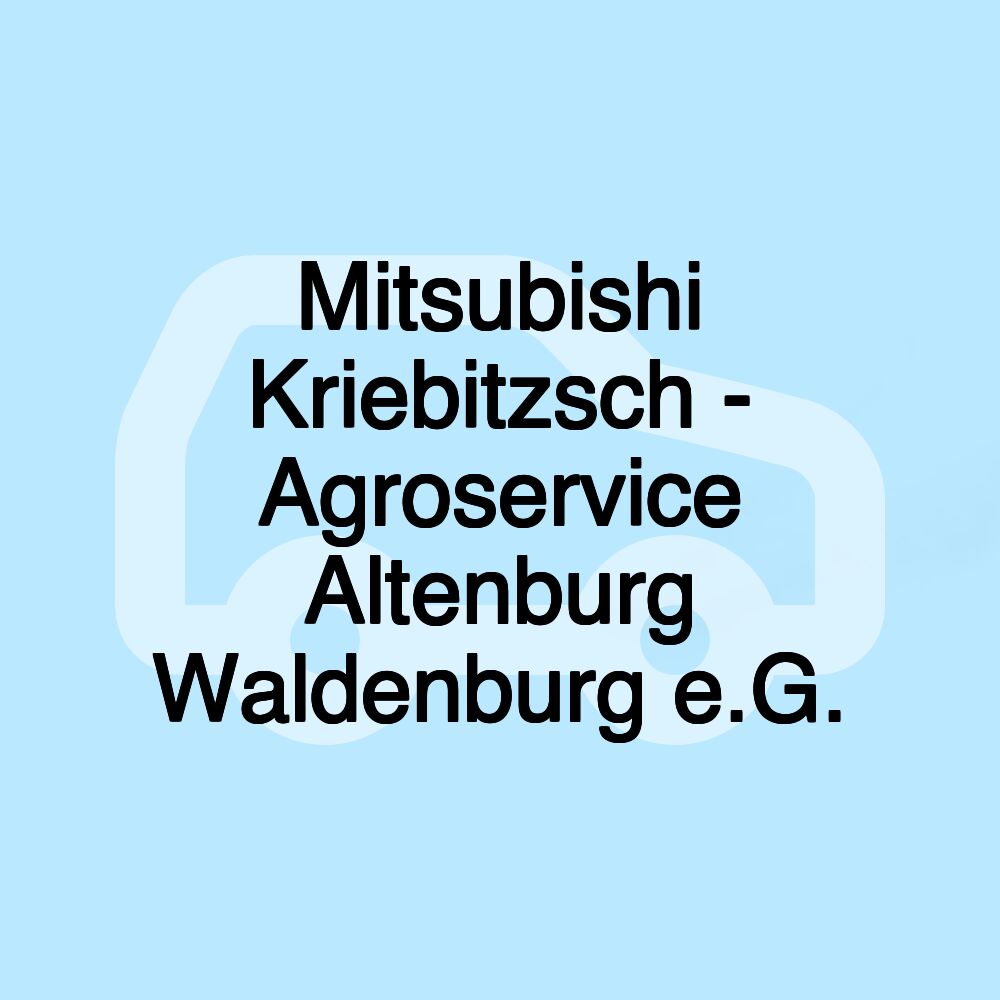 Mitsubishi Kriebitzsch - Agroservice Altenburg Waldenburg e.G.