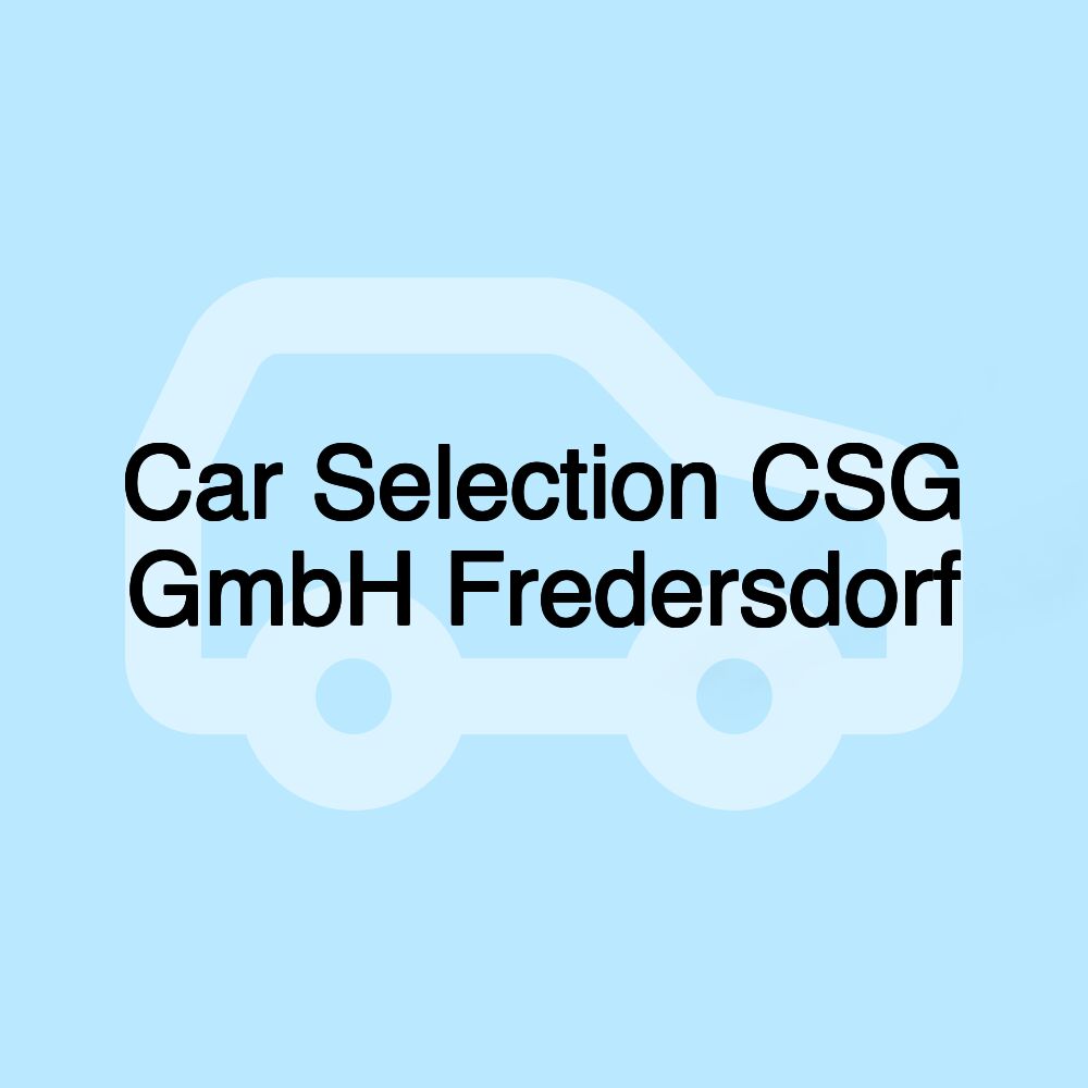 Car Selection CSG GmbH Fredersdorf