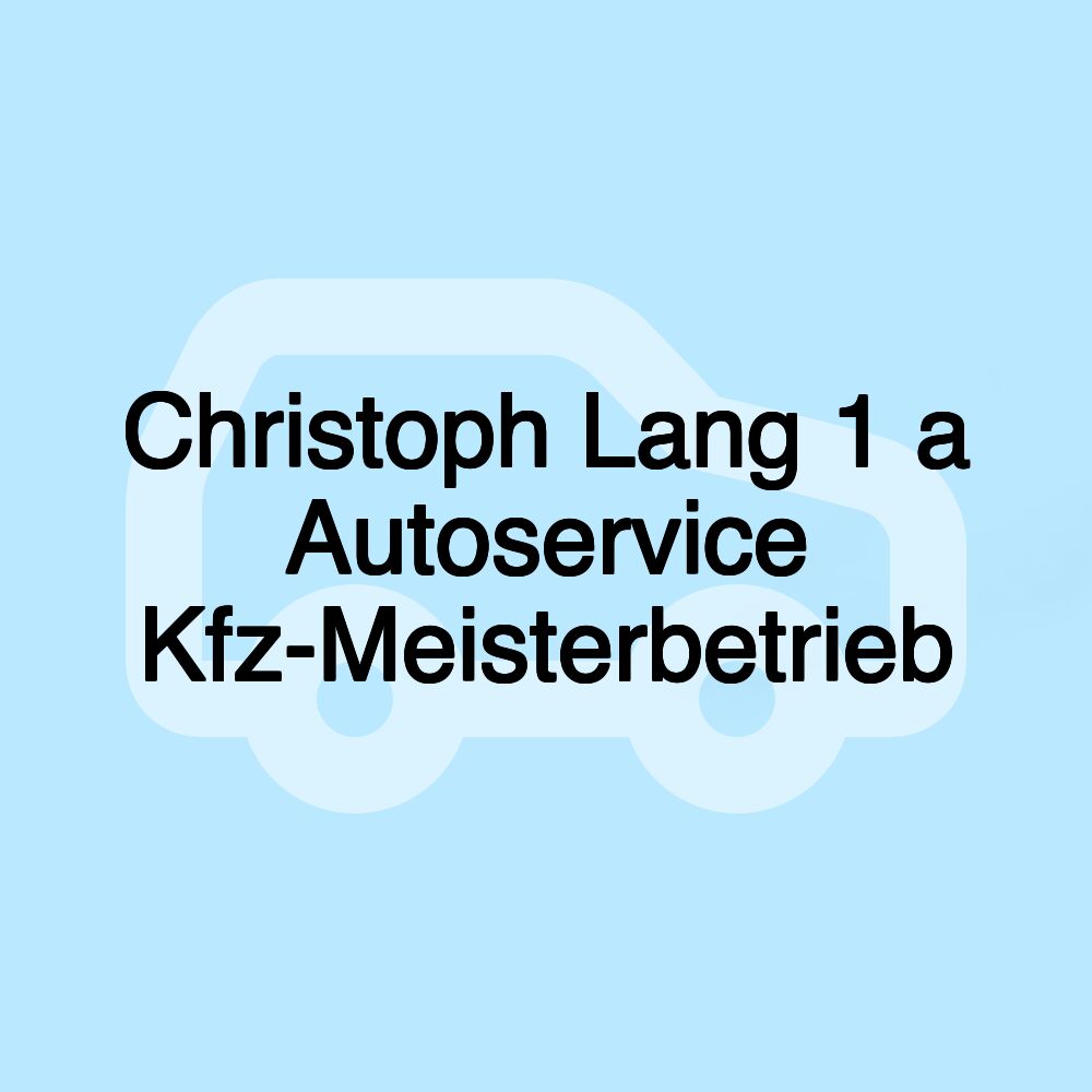 Christoph Lang 1 a Autoservice Kfz-Meisterbetrieb