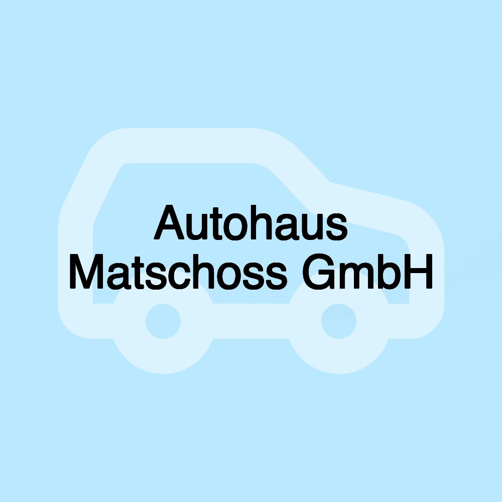 Autohaus Matschoss GmbH