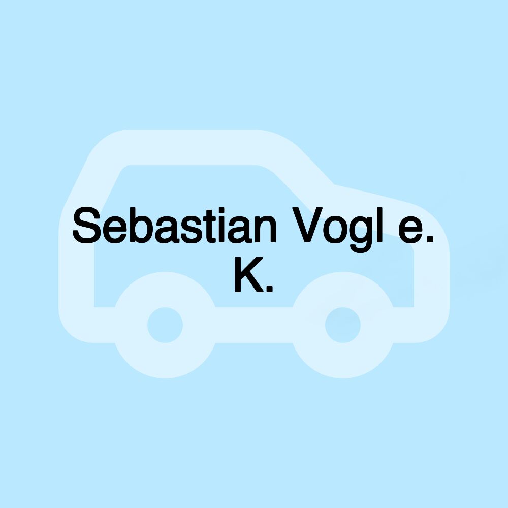 Sebastian Vogl e. K.