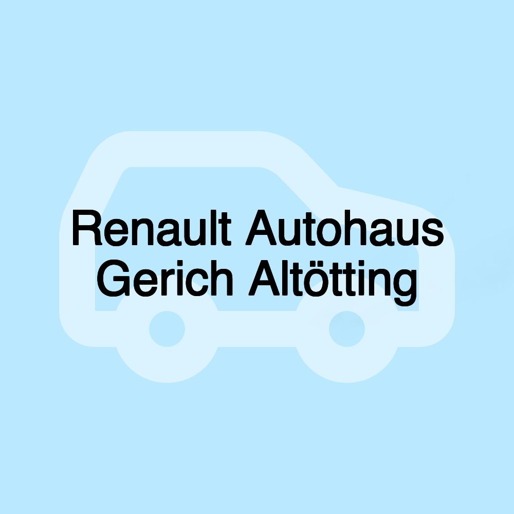 Renault Autohaus Gerich Altötting