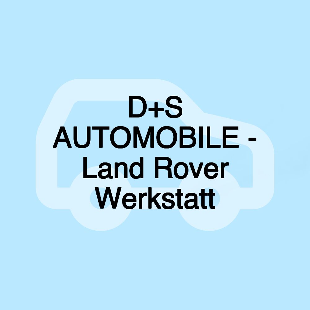 D+S AUTOMOBILE - Land Rover Werkstatt