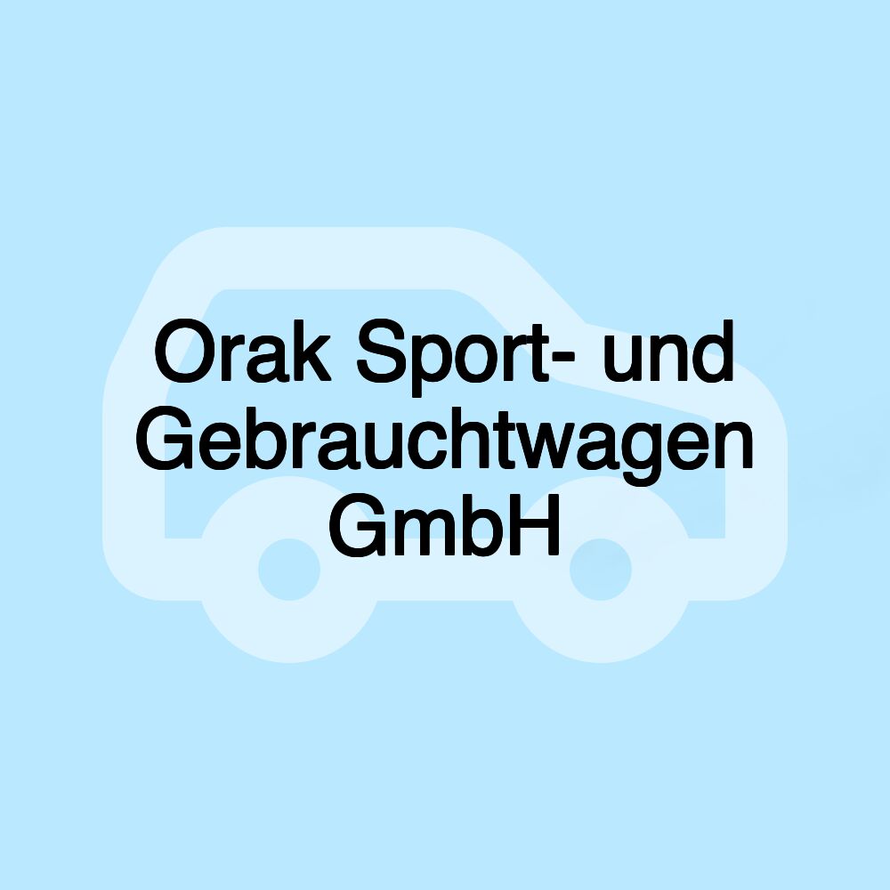 Orak Sport- und Gebrauchtwagen GmbH