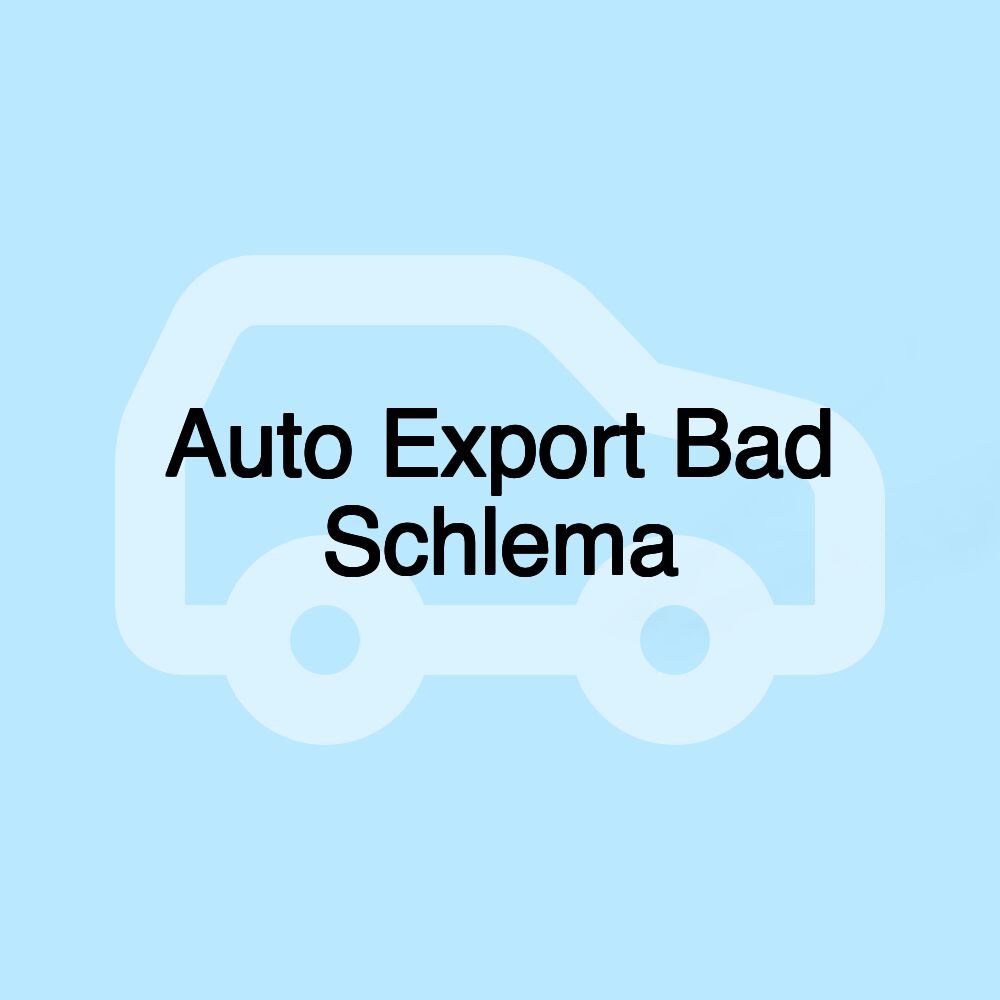 Auto Export Bad Schlema